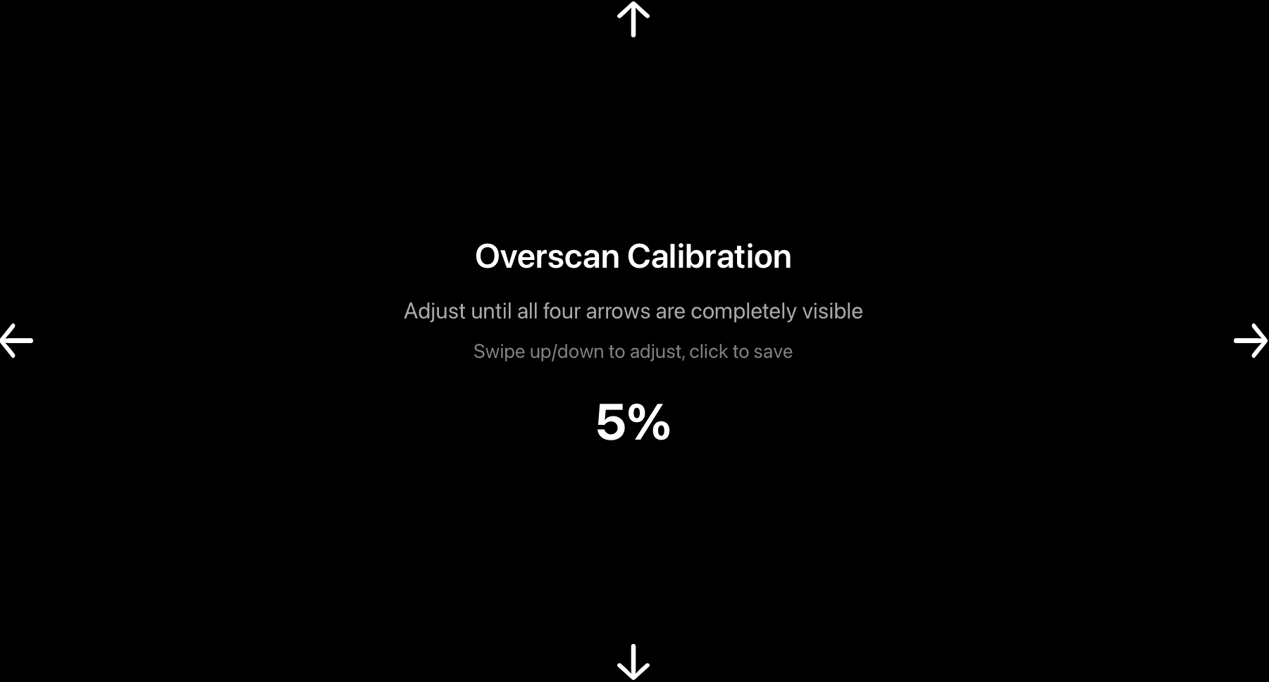 Calibrate the amount of overscan exhibited by your TV, so the app's display can compensate for it